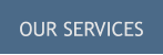 OUR SERVICES